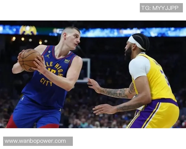 约基奇三节狂砍36分12板8助展现统治力球队再创佳绩